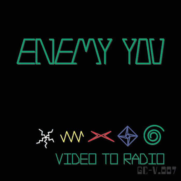 "Video to Radio ep" - Enemy You