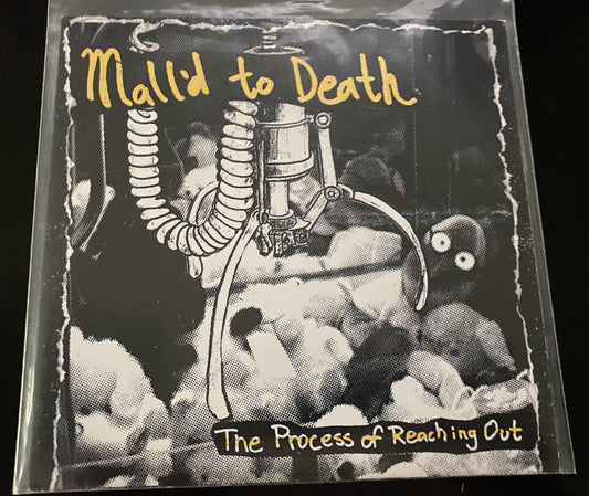 Mall'd to Death - The Process Of Reaching Out 7"