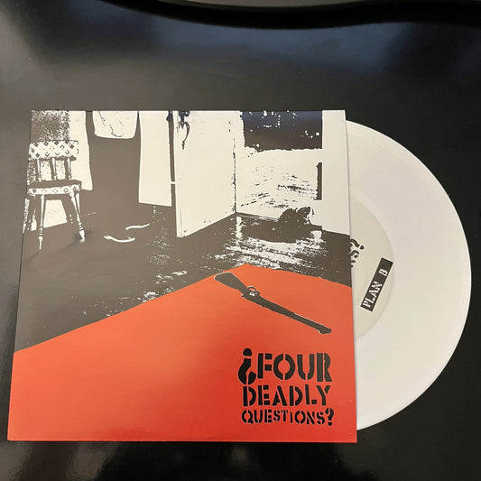 Four Deadly Questions ep - white 7"